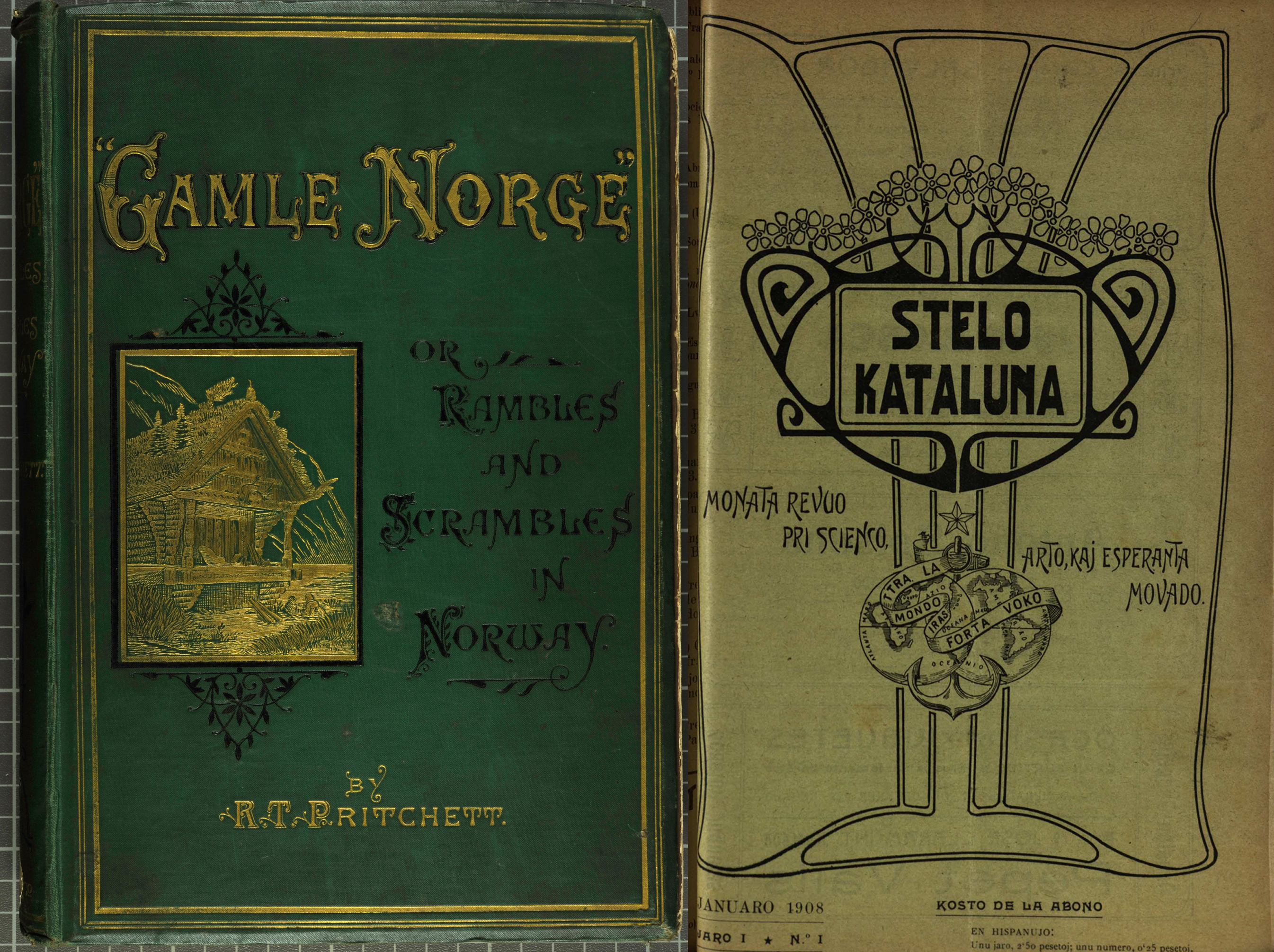The cover of “Gamle Norge” Rambles and Scrambles in Norway, by Robert Taylor Pritchett, just one of the many works Beveridge owned on Norwegian travel. (left, Bev DL417.P8) and an example of an Esperanto magazine, Stelo Kataluna, with an Art Nouveau inspired cover. It is bound with 7 other titles. (right, Bev PM8201.S7C).
