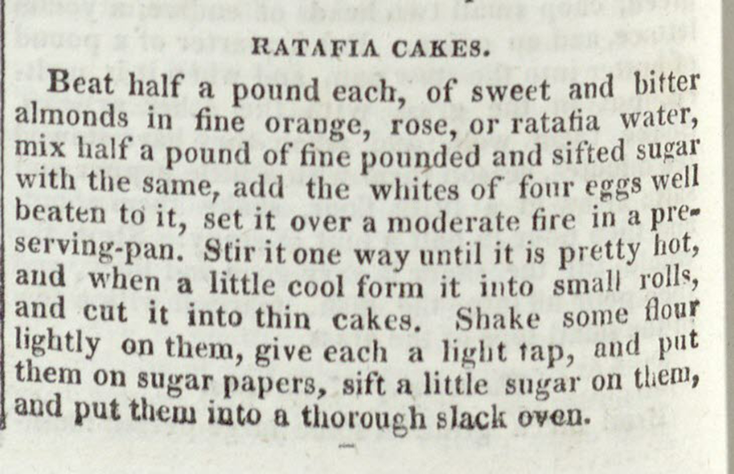 Recipe for ratafia cakes, from Colin Mackenzie’s Five Thousand Recipes in all the Useful and Domestic Arts. With bitter almonds being poisonous, I opted for just using sweet almonds. St Andrews copy sTX154.M2