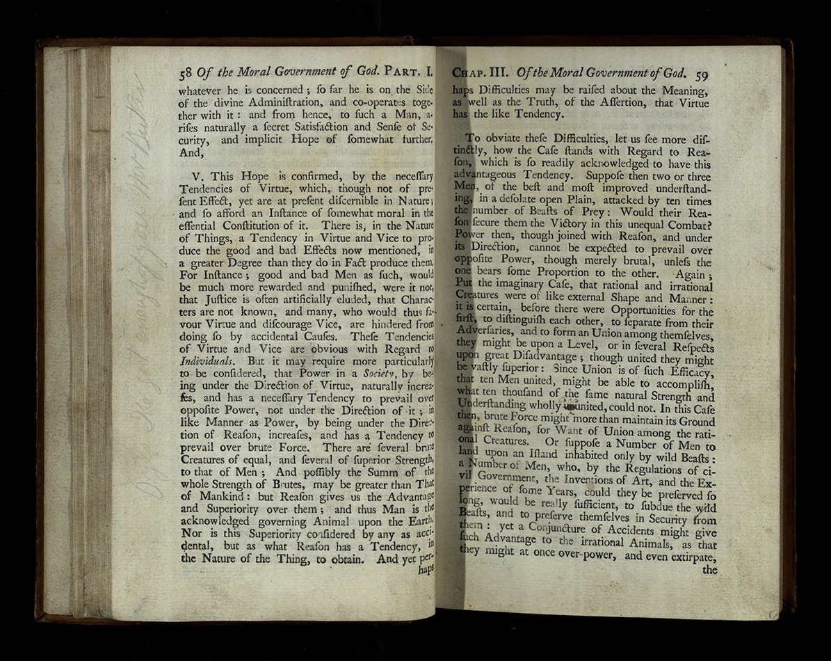 Joseph Butler (1692-1752), The analogy of religion, natural and revealed, to the constitution and course of nature. London, 1736. St Andrews copy at s B1363.A6A1D36. In the left margin of the picture, an early reader has written in pencil ‘O yes I’ve got enough of you Mr Butler’.