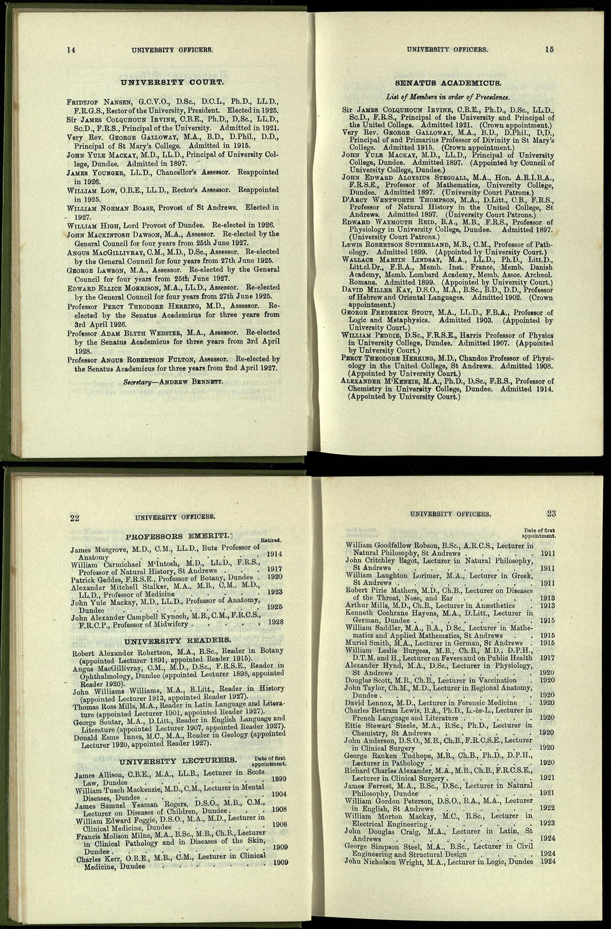 1928/9. Top Left: List of members of University Court. The Calendar is the only and the definitive place to find such information annually. Top right: 1928/9 The Calendar gives a guide to the Senatus order of precedence, with seniority of professors clearly given by date of appointment. Bottom left: 1928/9 Date of appointment and promotion of staff is recorded. Bottom right: 1928/9 This list of staff includes early female appointments as lecturers. Ettie Steele was the first PhD student in the University and worked closely with Principal James Irvine until his death in office in 1952.