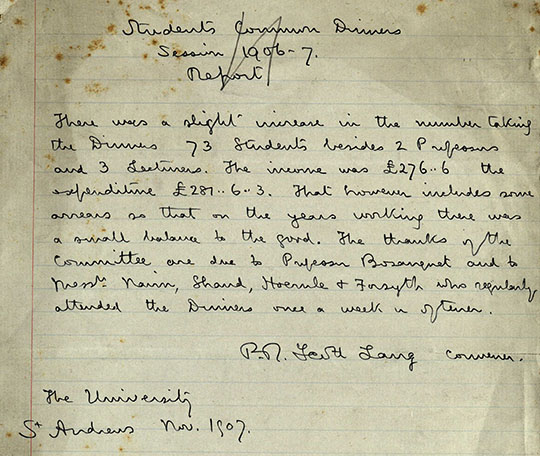 Report in handwriting of Peter Redford Scott Lang on students’ common dinners, November 1907 (UY7 Sec2 Box A Session 1907/08).